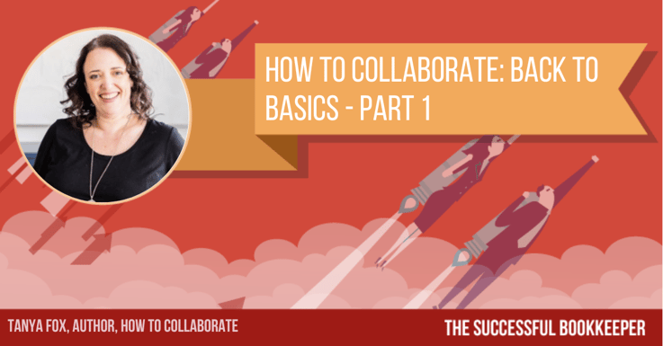 Tanya Fox, Bookkeeper, Business Coach & Author, How To Collaborate