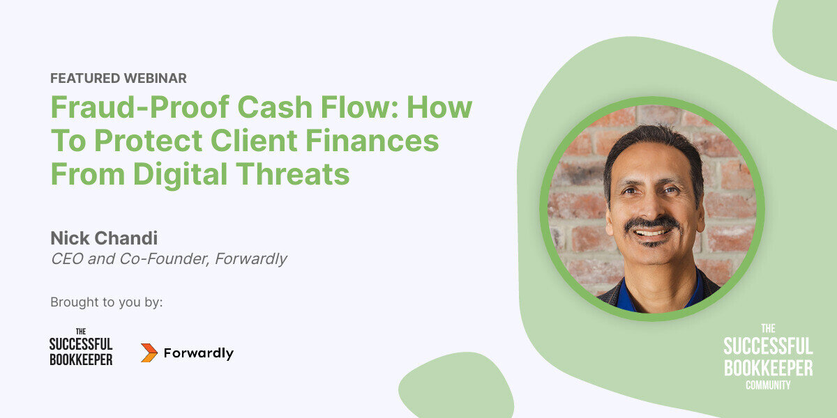 Fraud-Proof Cash Flow: How To Protect Client Finances From Digital Threats